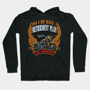 Yes I Do Have Retirement Plan Motorcycle Hoodie